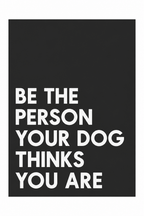 Be The Person Your Dog Thinks You Are — gallery 07 — Dear Paw Studio