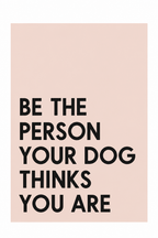 Be The Person Your Dog Thinks You Are — gallery 11 — Dear Paw Studio