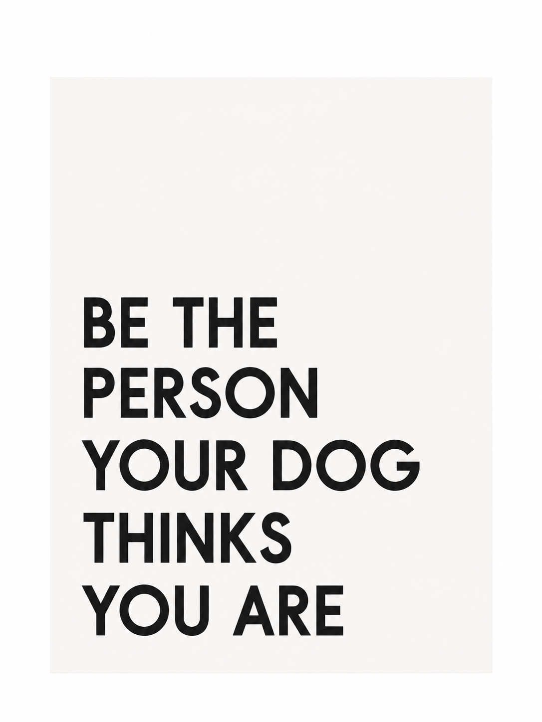 Be The Person Your Dog Thinks You Are — gallery 14 — Dear Paw Studio