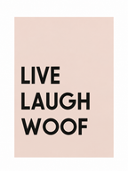 Live Laugh Woof — gallery 05 — Dear Paw Studio